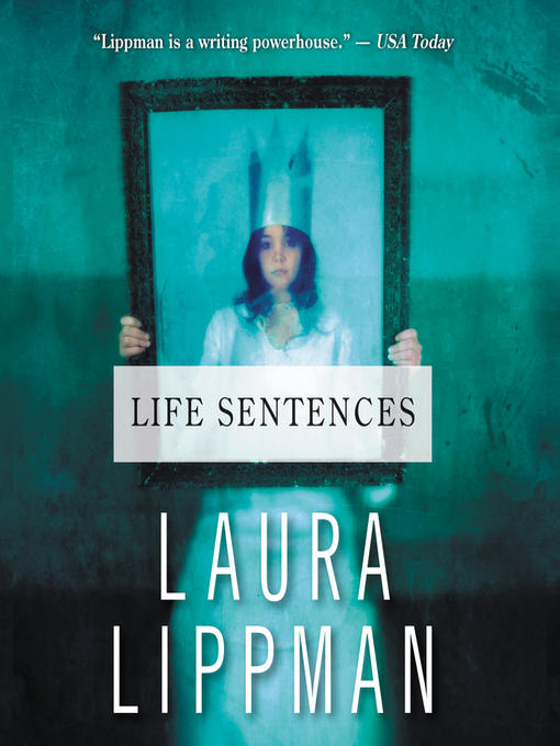 Title details for Life Sentences by Laura Lippman - Available